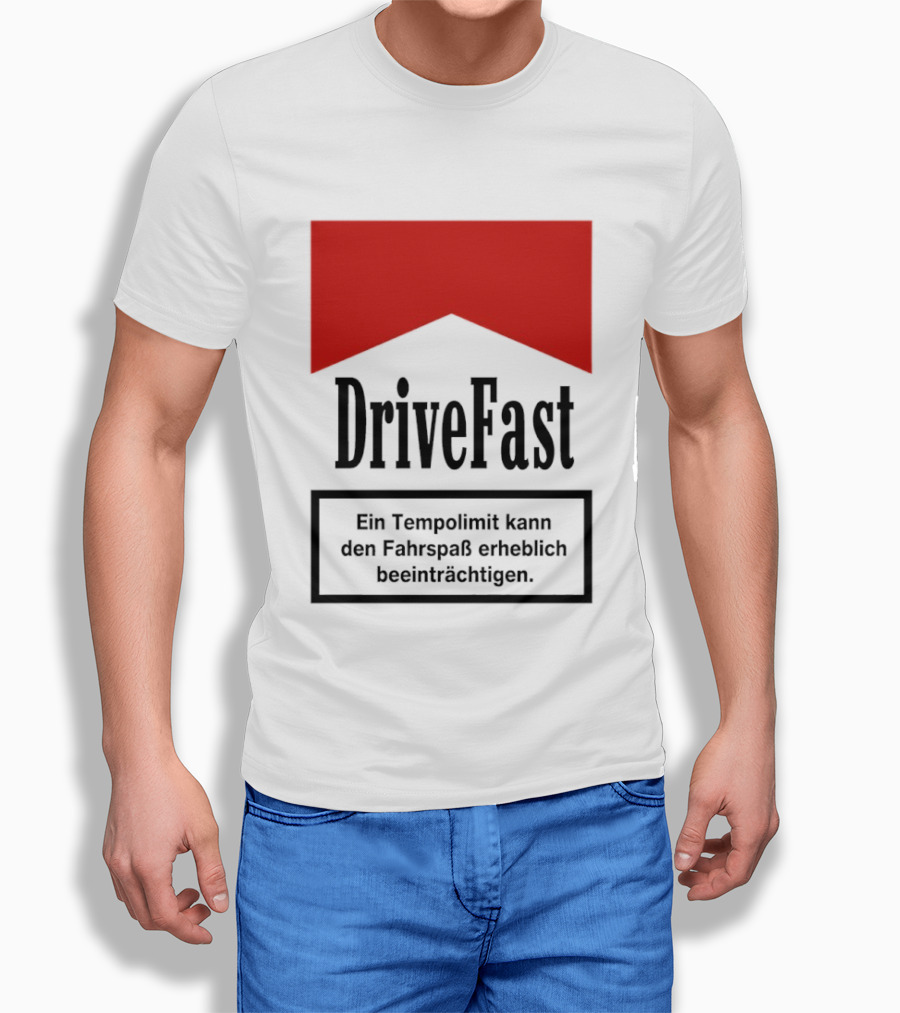 Drivefast Ein Tempolimit Kann Den Fahrspaß Erheblich Beeinträchtigen T-Shirt