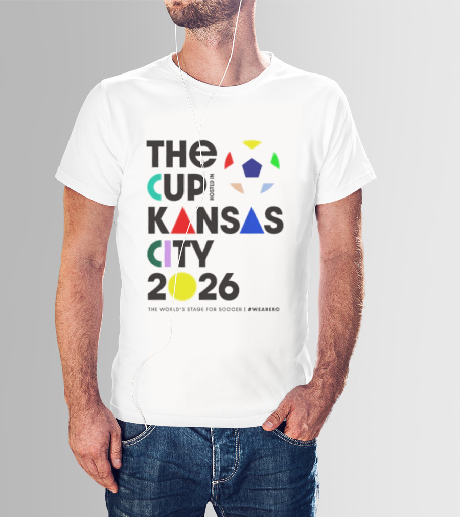 The Cup Kansas City 2026 The World's Stage For Soccer Preparation T-Shirt