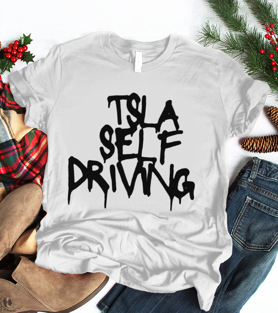 Tsla Self Driving Tesla Elon Musk T-Shirt