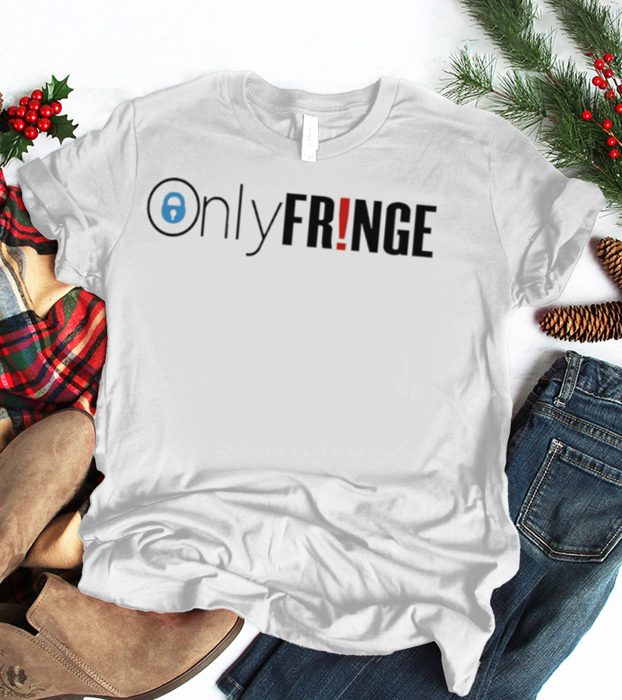 Onlyfringe Fringe TV Show Sci Fi JJ Abrams Series T-Shirt