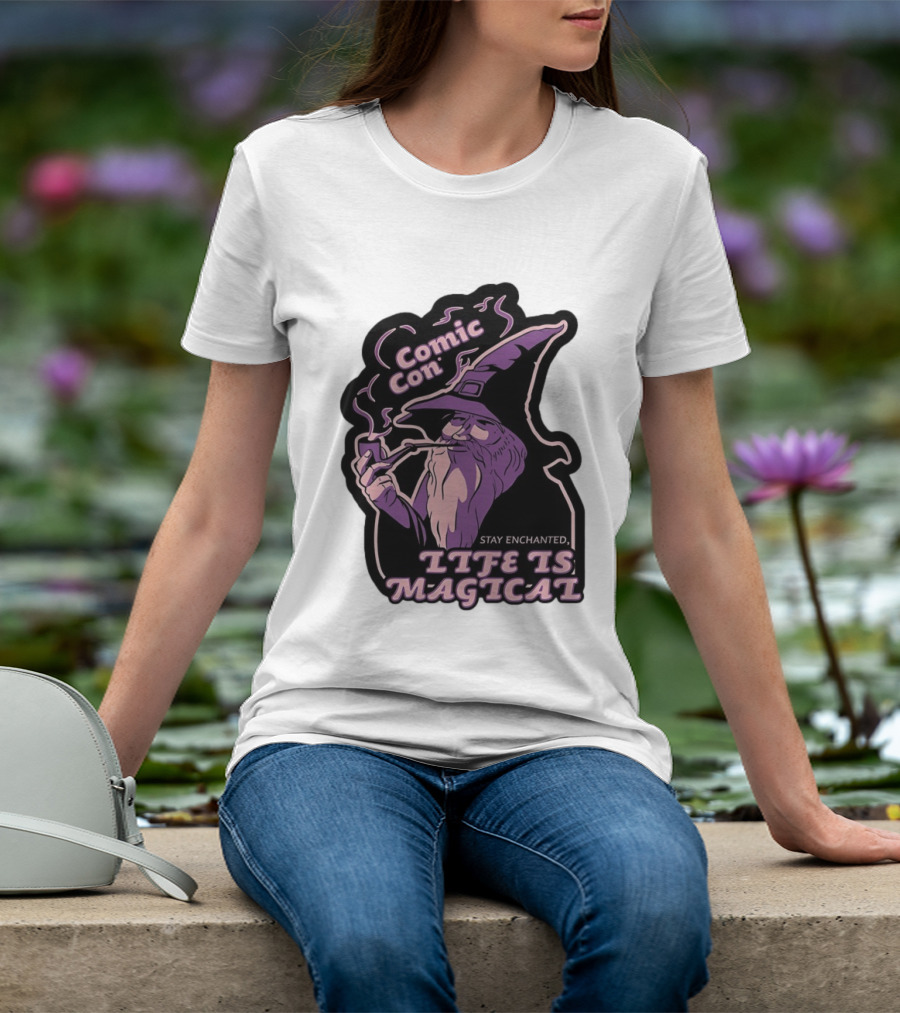 Comic Con Wizard Smoking Pipe Stay Enchanted Life Is Magical T-Shirt
