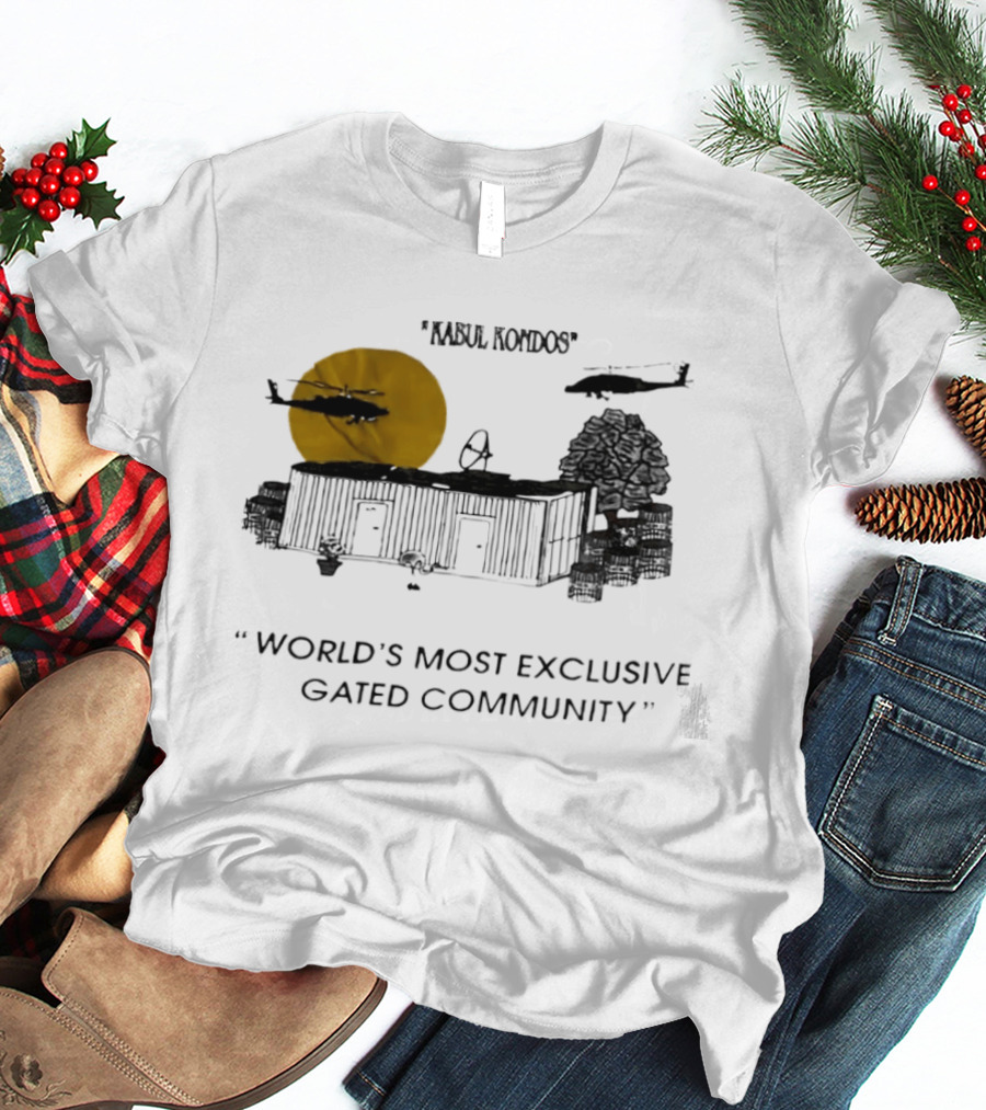 Kabul Kondos Helicopters At World's Most Exclusive Gated Community T-Shirt