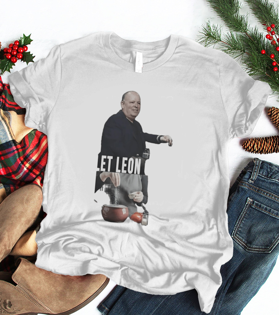 Leon Rose Let Leon Cook Funny Meme Cooking T-Shirt