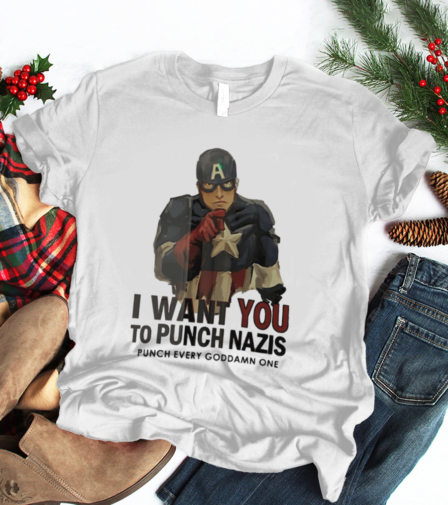 Captain America I Want You To Punch Nazis Punch Every Goddamn One T-Shirt