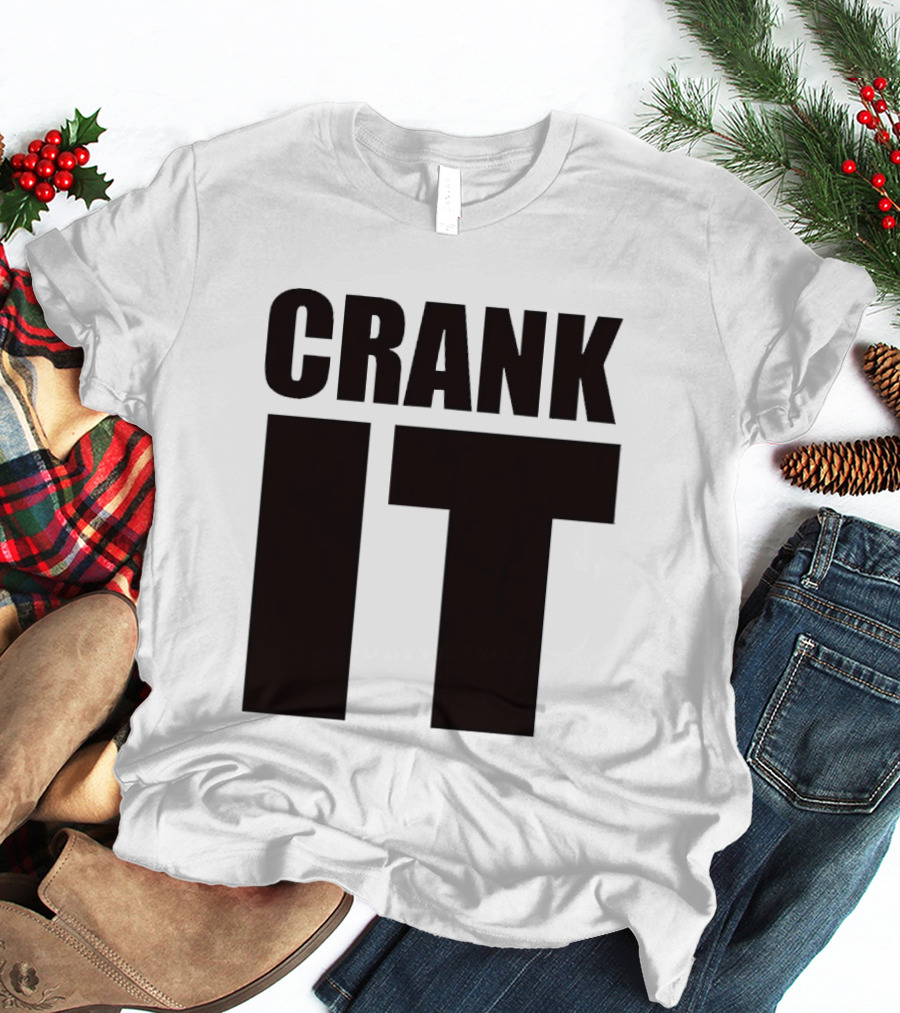 Crank It T-Shirt