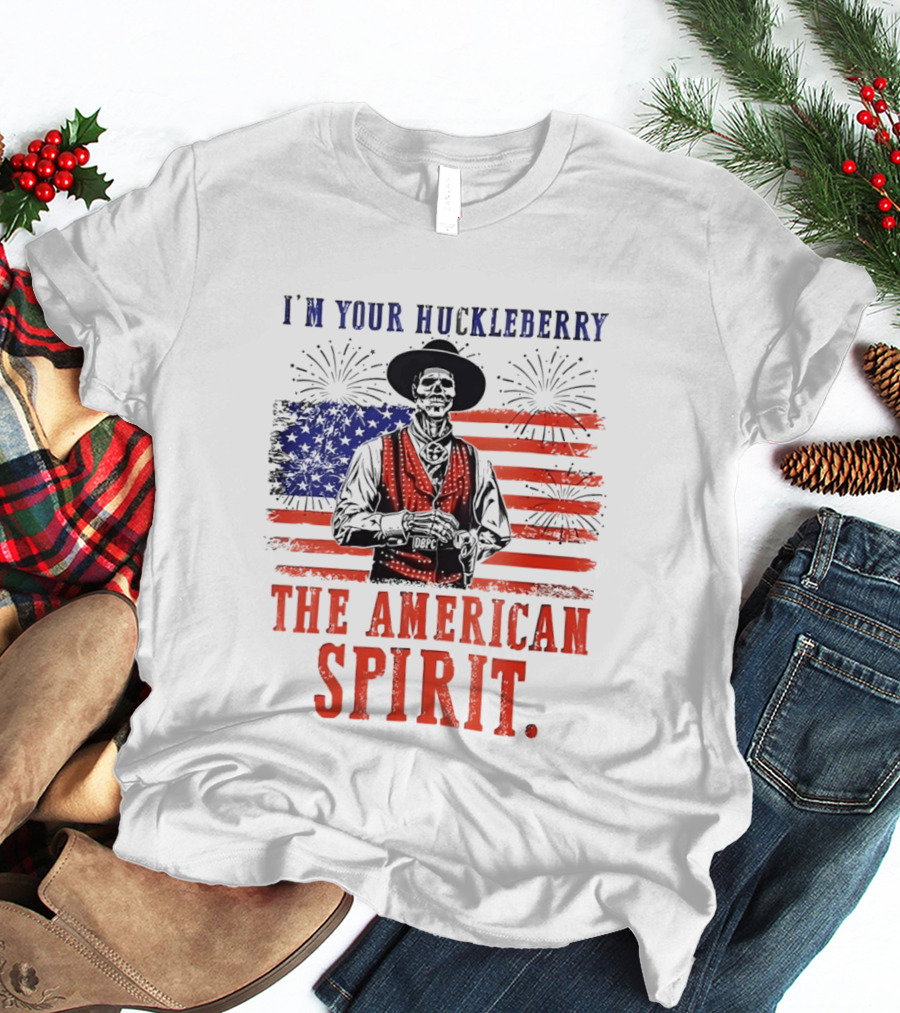 I'm Your Huckleberry Skeleton Cowboy American Flag Fireworks The American Spirit T-Shirt
