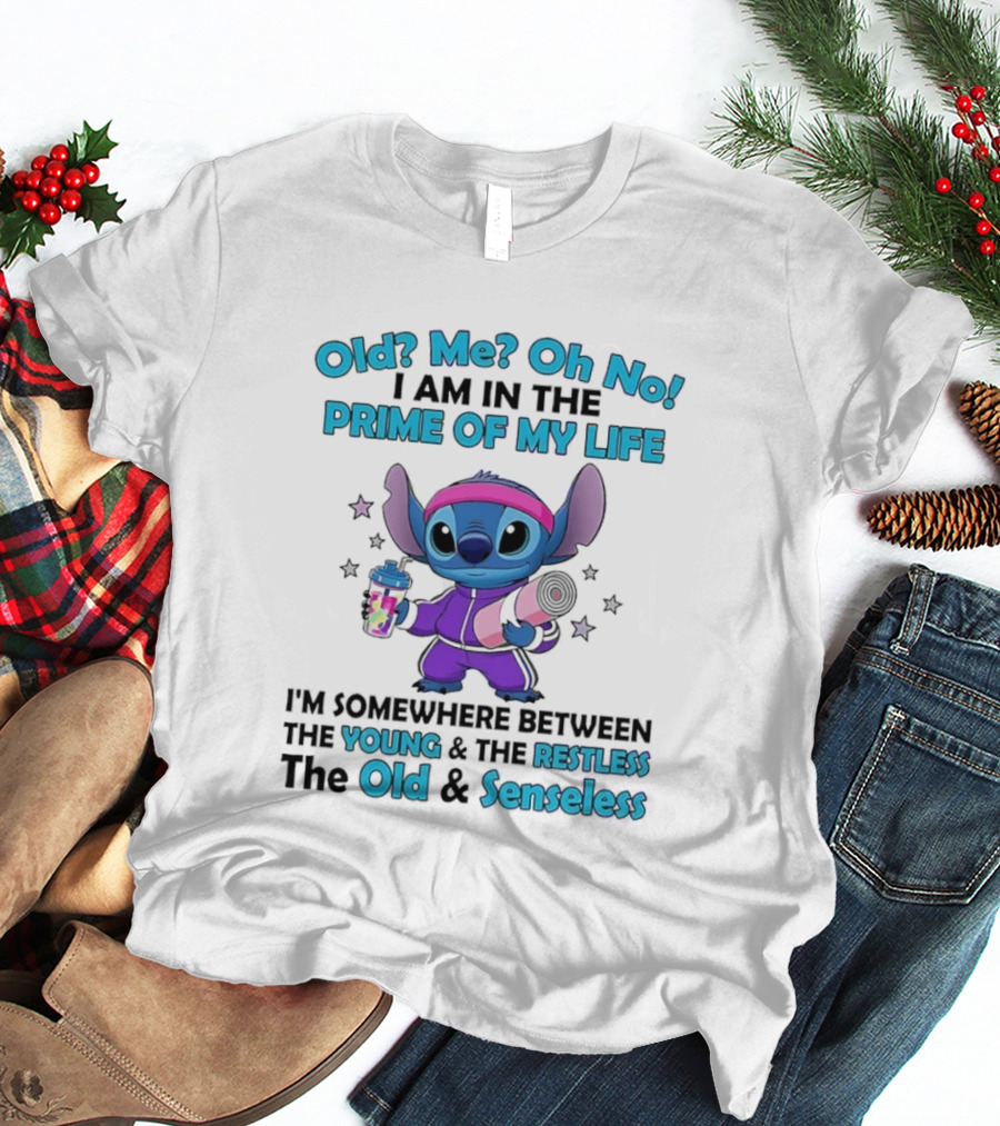 Old Me Oh No I Am In The Prime Of My Life Stitch Somewhere Between Young Restless Old Senseless T-Shirt