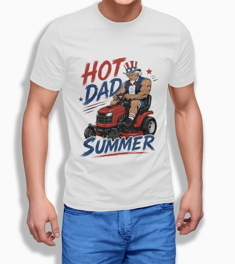 Hot Dad Summer Uncle Sam Riding Lawn Mower Patriotic Fun T-Shirt
