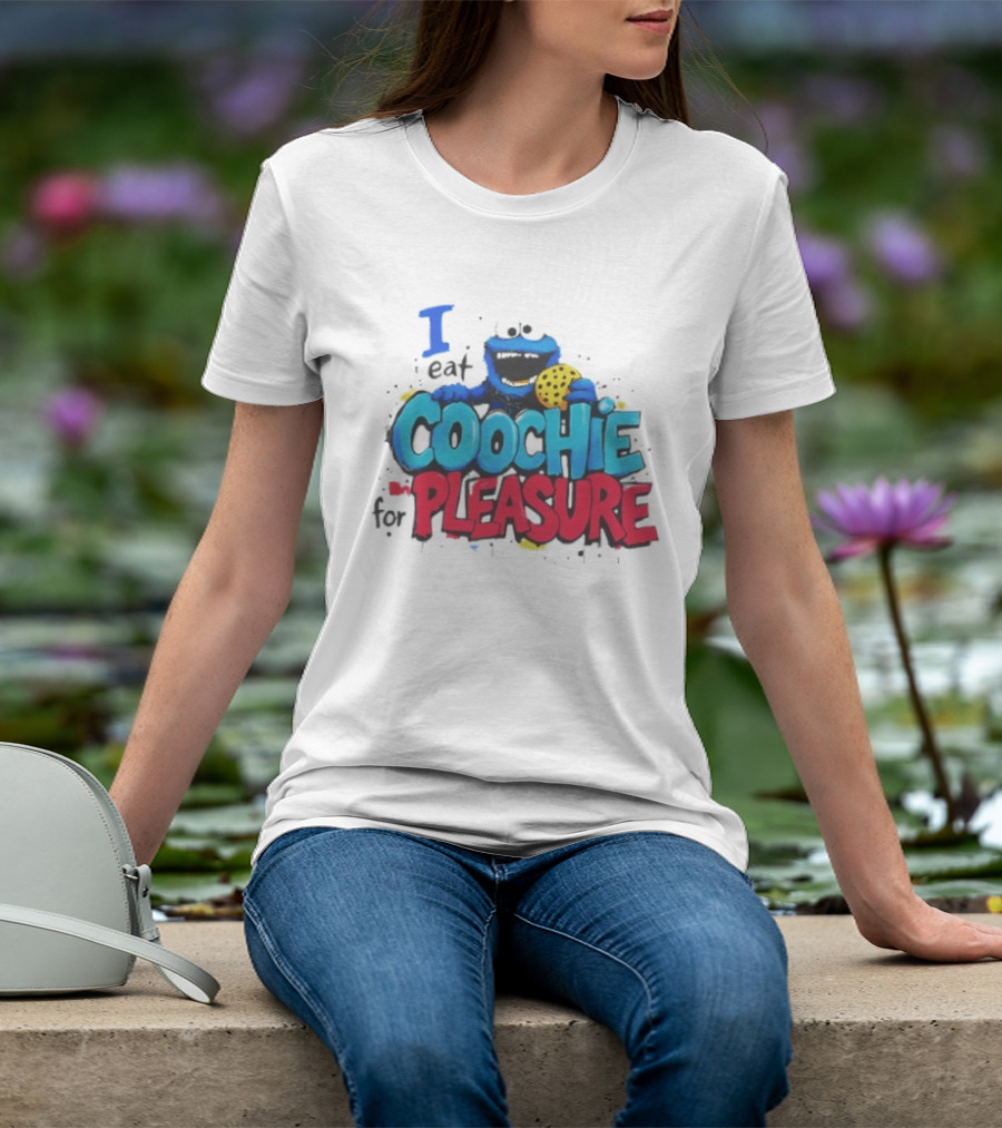 I Eat Coochie For Pleasure Cookie Monster T-Shirt