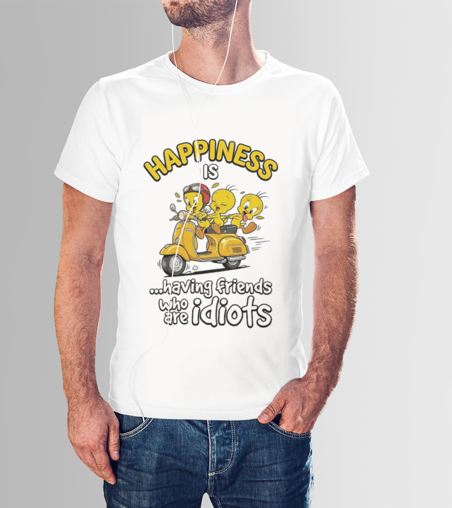 Happiness Is Having Friends Who Are Idiots Tweety Bird Riding Scooter T-Shirt