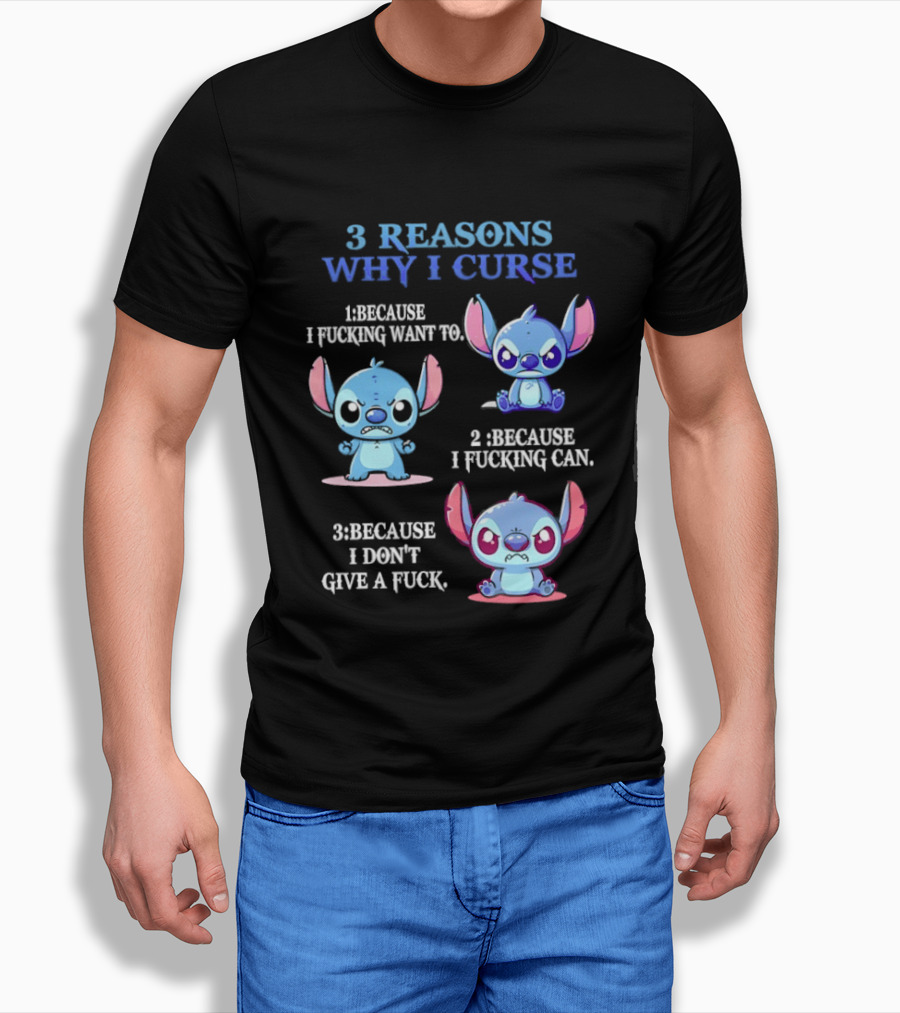 3 Reasons Why I Curse Because I Want To Can Don't Give Stitch Disney T-Shirt