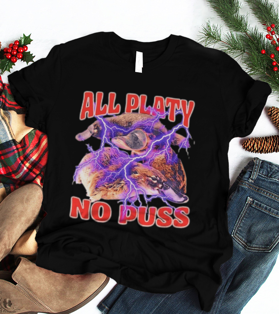 All Platy No Puss Platypus Animal Electric T-Shirt