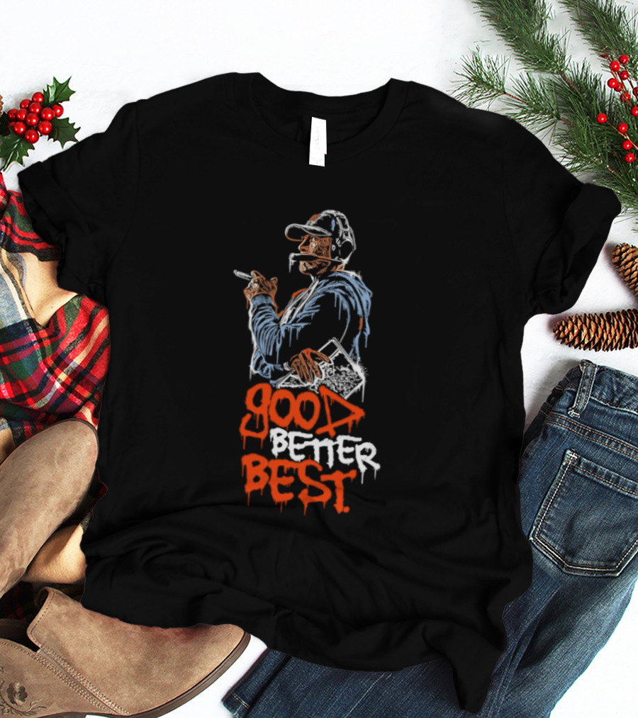 Ben Johnson Chicago Bears Coach Good Better Best T-Shirt