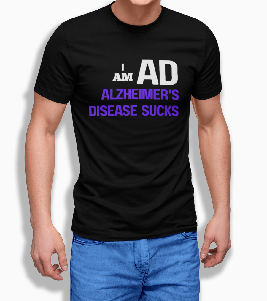 I Am AD Alzheimer's Disease Sucks Dementia Support Awareness T-Shirt