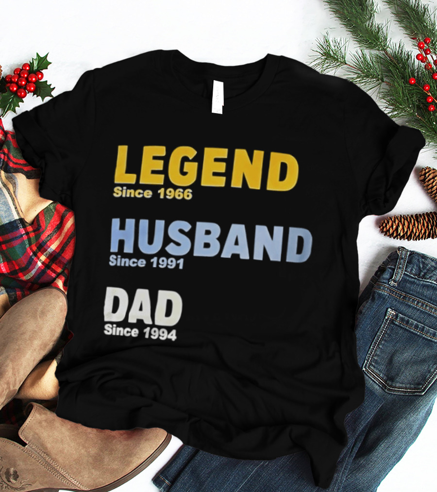 Legend Since 1966 Husband Since 1991 Dad Since 1994 T-Shirt
