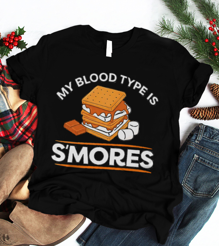 My Blood Type Is S'mores Marshmallow Camping Snack T-Shirt