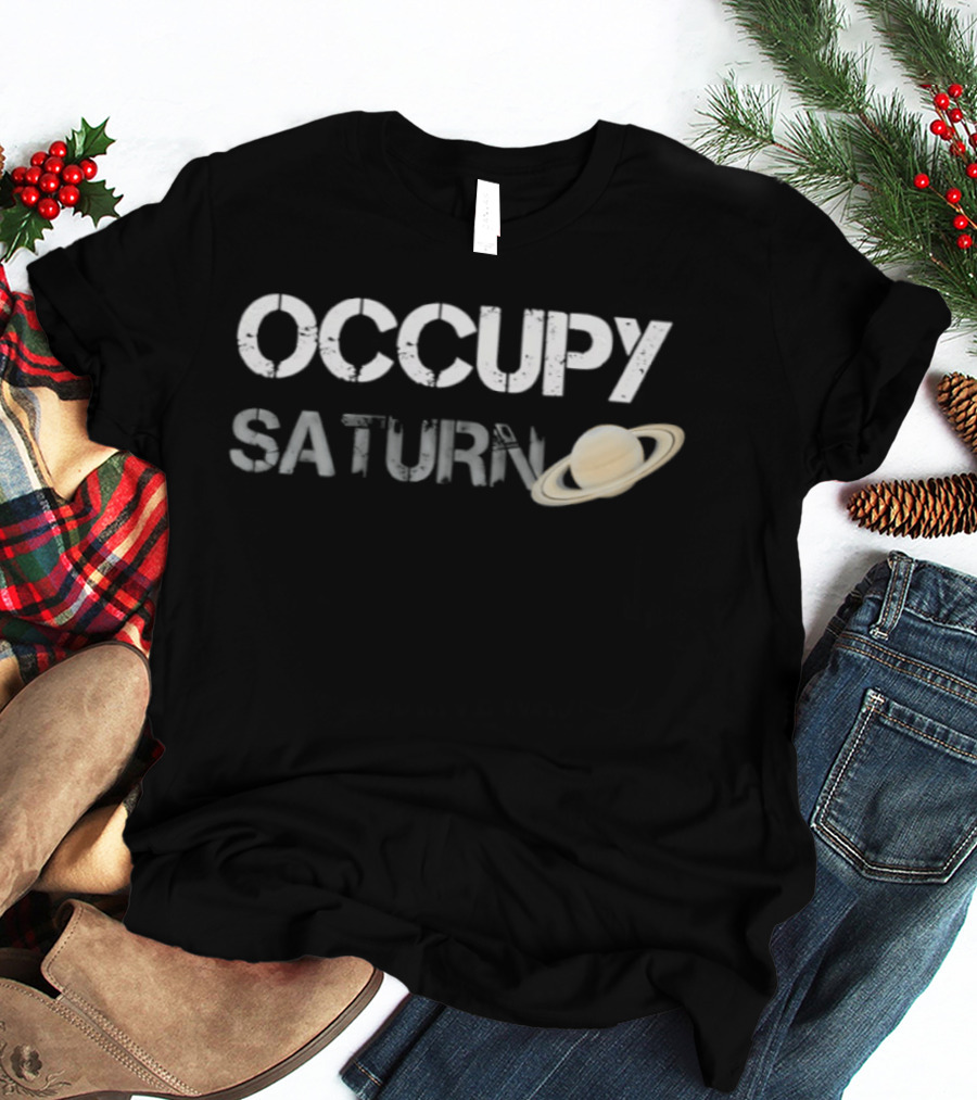 Occupy Saturn Space Astronomy Planet Science Saturn Rings T-Shirt