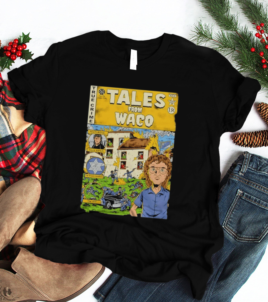 True Crime Tales From Waco David Koresh Branch Davidians ATF Comic Style Featuring T-Shirt
