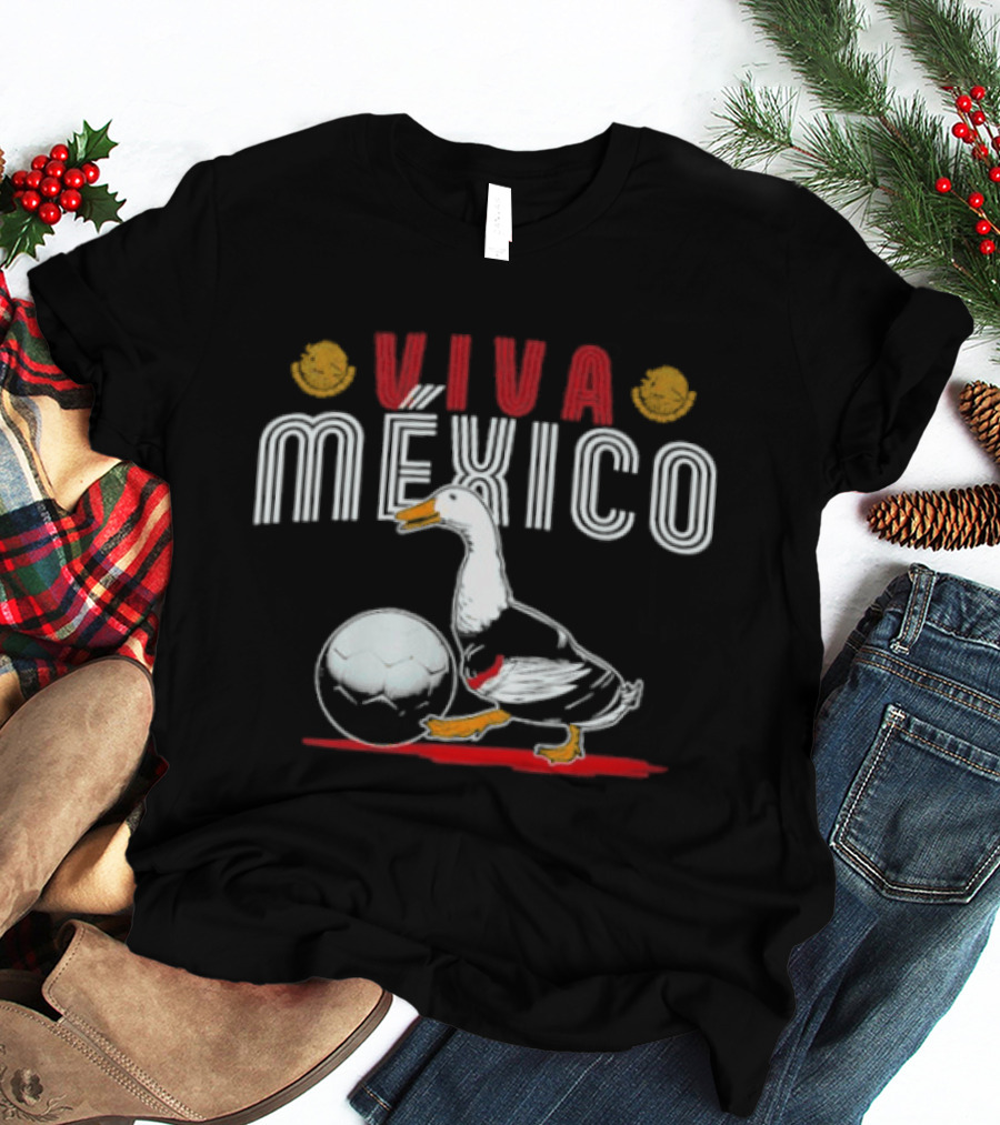 Viva Mexico Goose With Soccer Ball T-Shirt