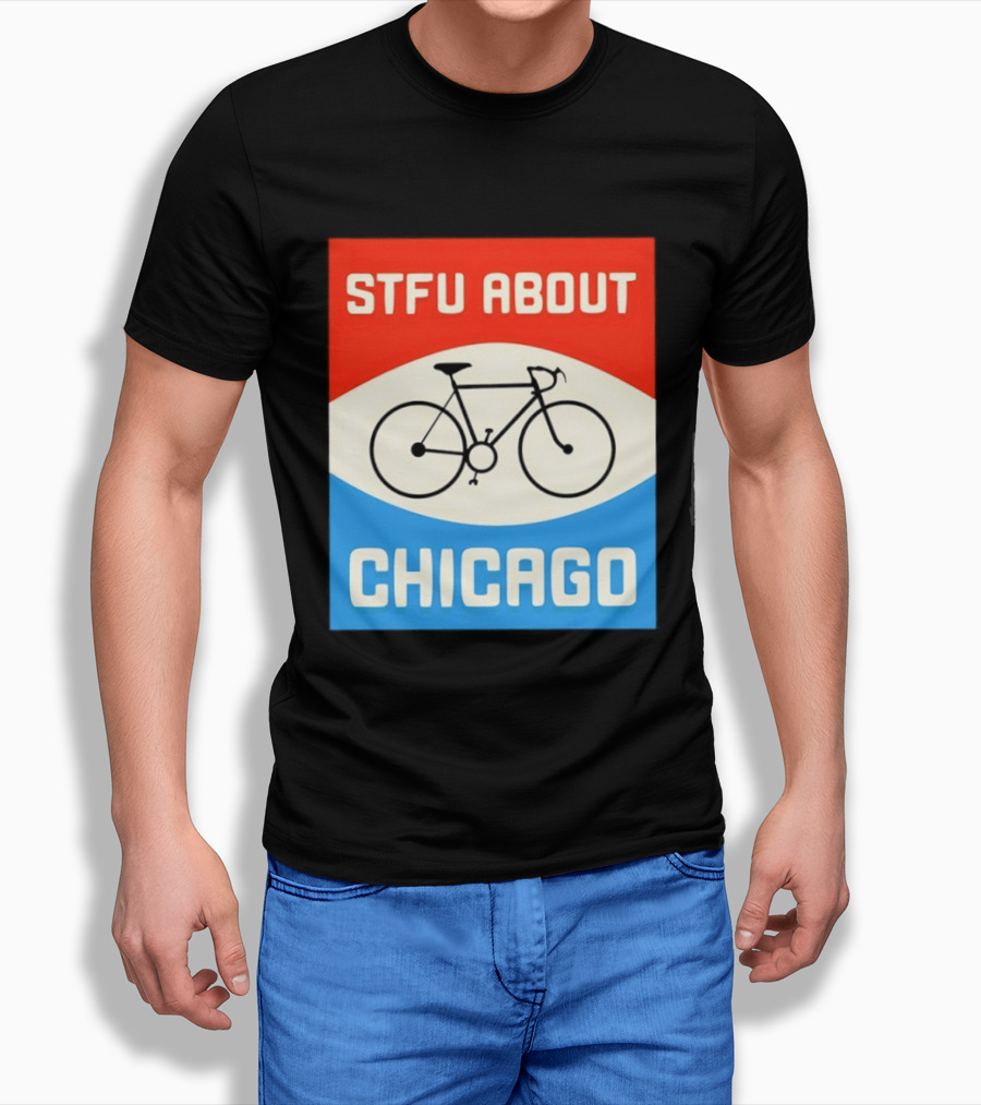 STFU About Chicago Bikes T-Shirt