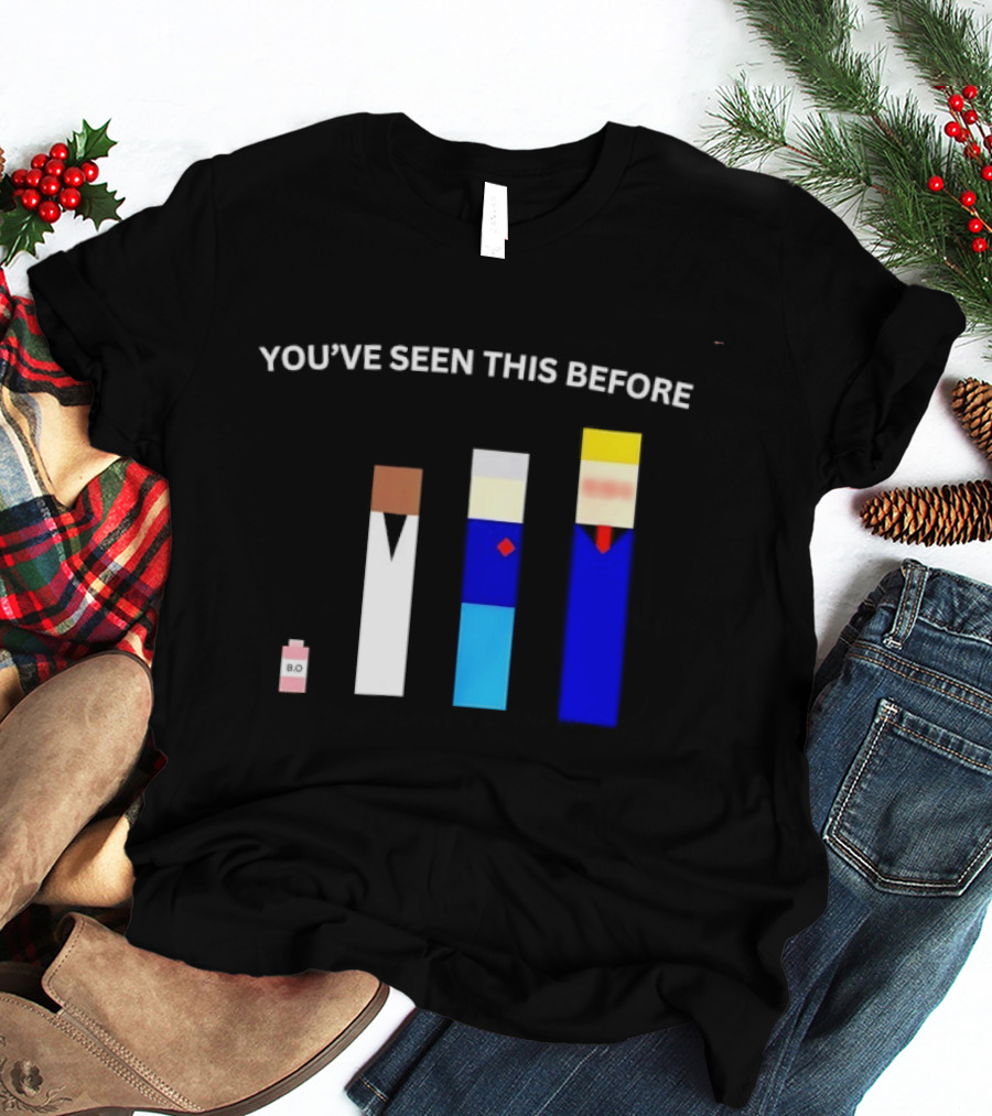 You've Seen This Before BO Minimalist Block Characters T-Shirt