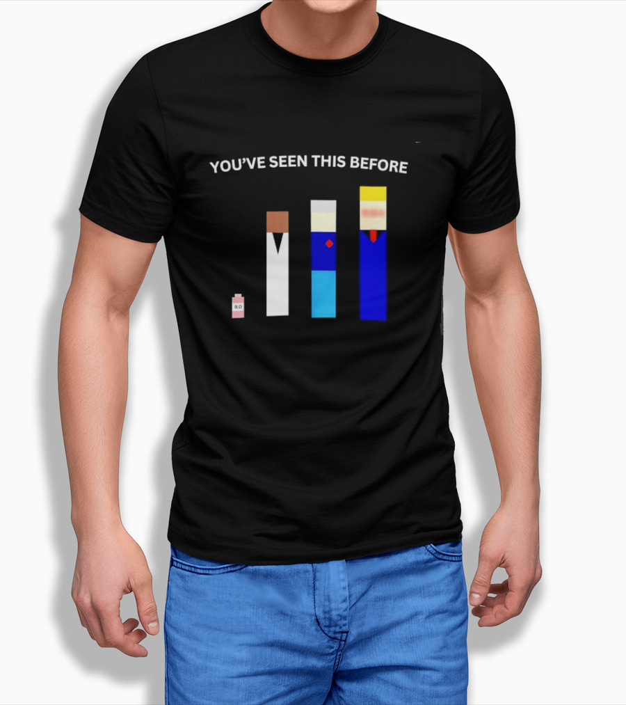 You've Seen This Before BO Minimalist Block Characters T-Shirt