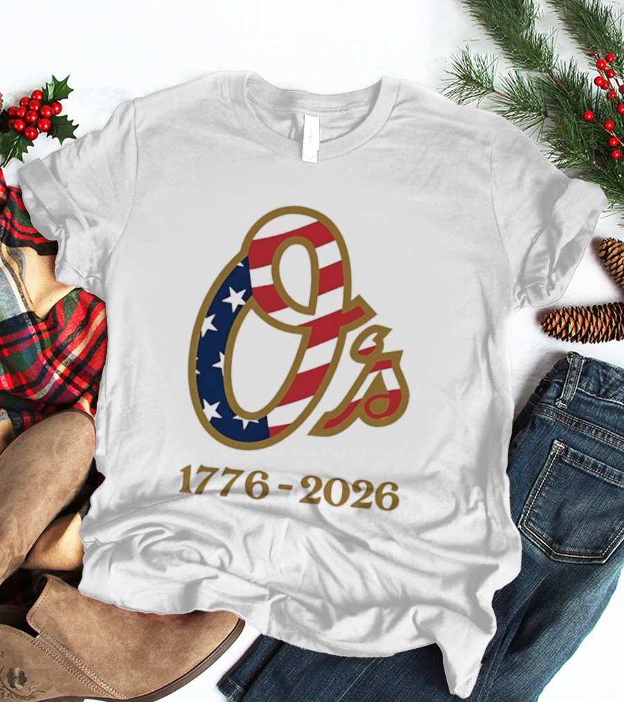 Baltimore Orioles MLB 1776 2026 250th Anniversary Fourth Of July Celebration T-Shirt