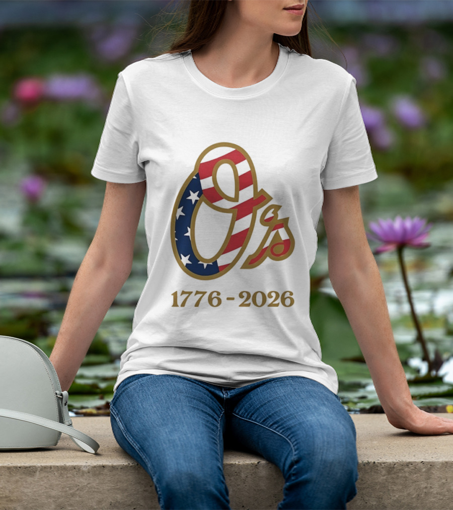 Baltimore Orioles MLB 1776 2026 250th Anniversary Fourth Of July Celebration T-Shirt