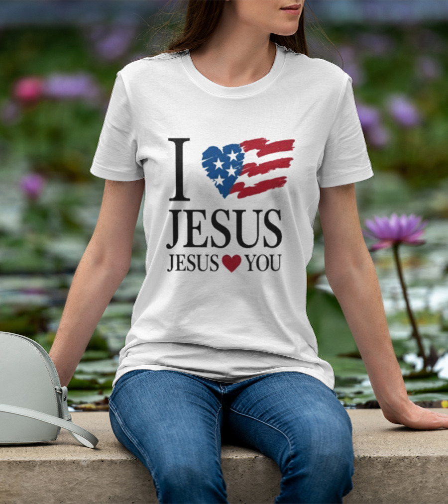 I Love Jesus Jesus Heart You American Flag Stars Stripes T-Shirt