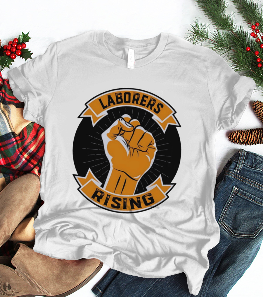 Laborers Rising Fist Solidarity Power Union Worker Movement T-Shirt