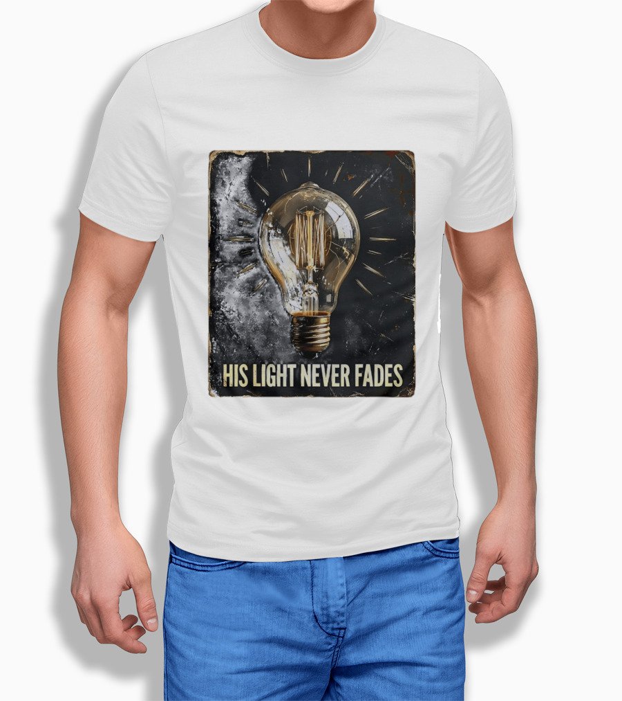 His Light Never Fades Vintage Light Bulb T-Shirt