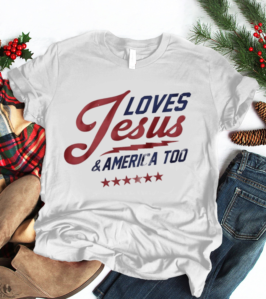 Loves Jesus And America Too Patriotic Stars And Script T-Shirt