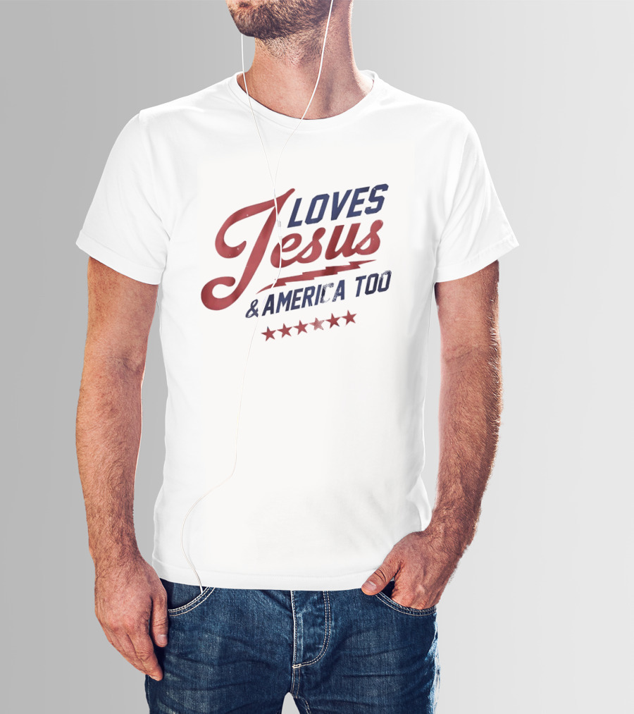 Loves Jesus And America Too Patriotic Stars And Script T-Shirt