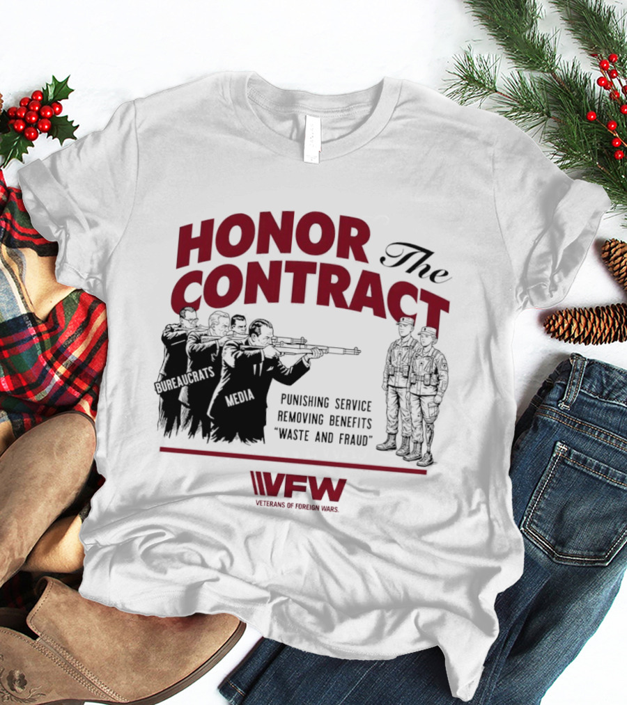 Honor The Contract Vfw Punishing Service Removing Benefits Waste And Fraud Veterans Of Foreign Wars T-Shirt