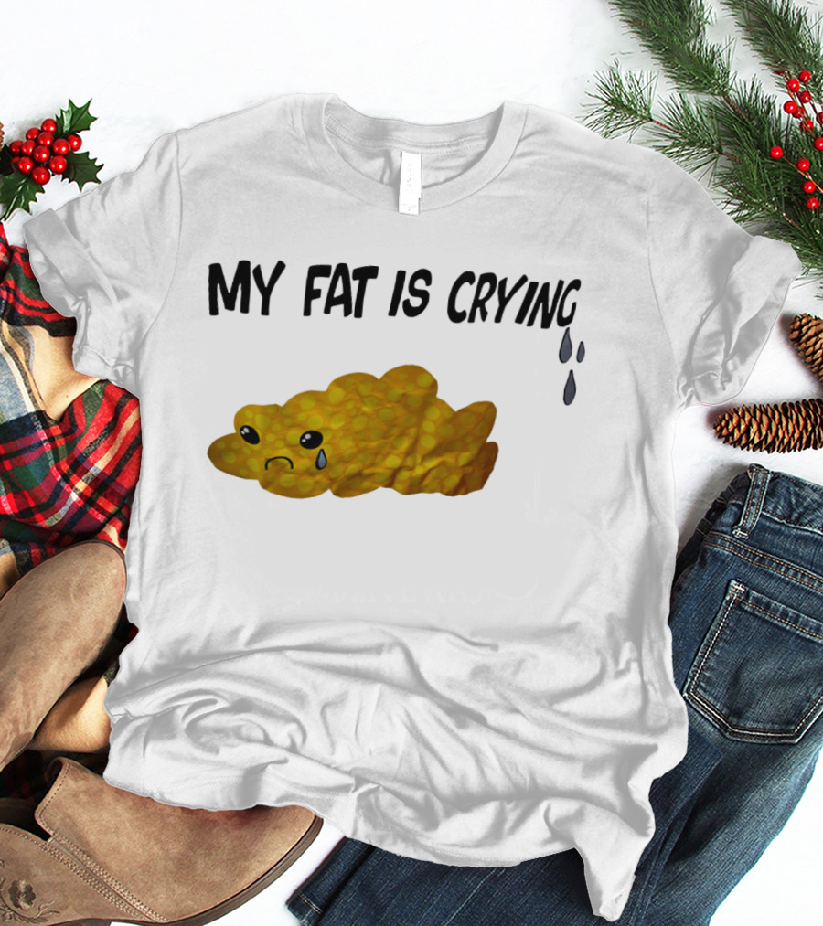 MY FAT IS CRYING Sad Goldfish Cracker Tears T-Shirt