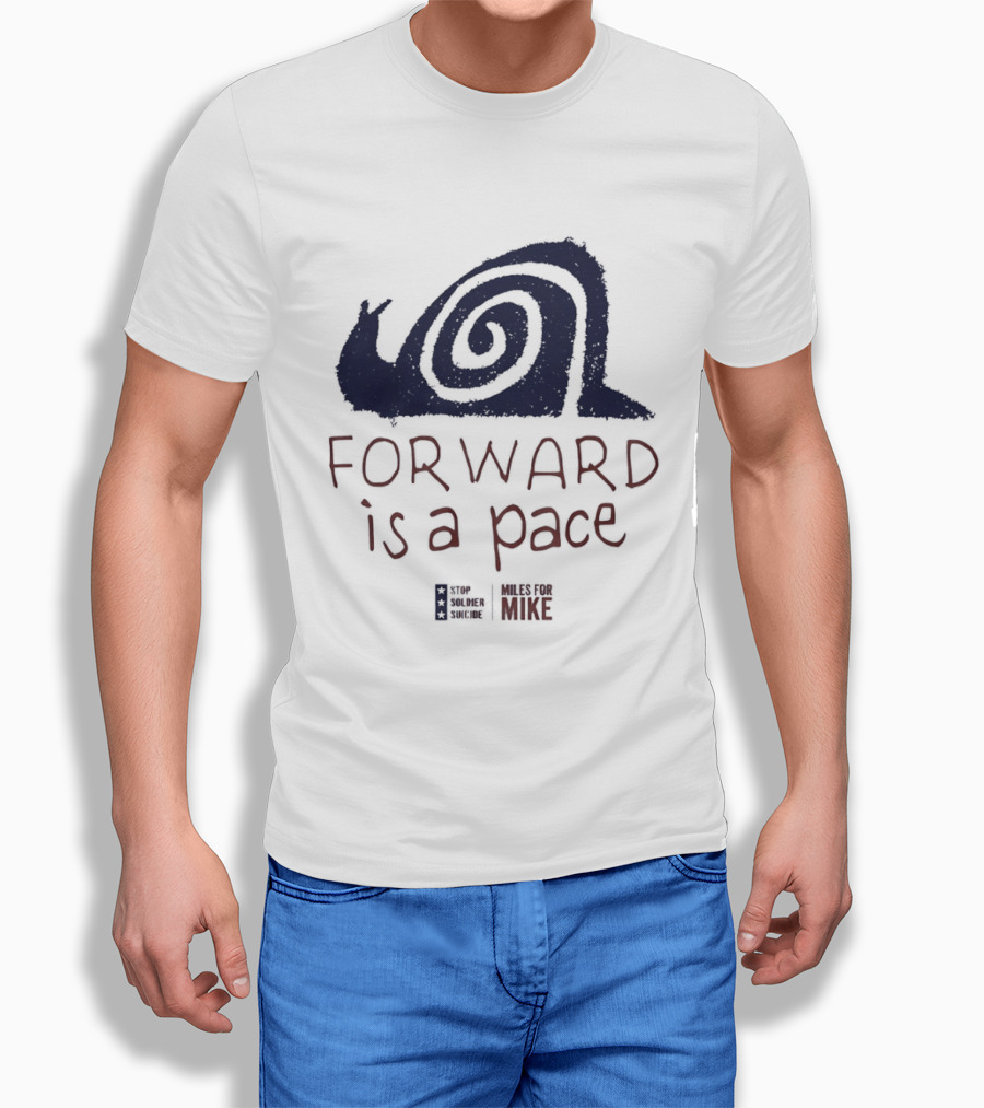 Forward Is A Pace Miles For Mike Stop Soldier Suicide Snail Motivational T-Shirt