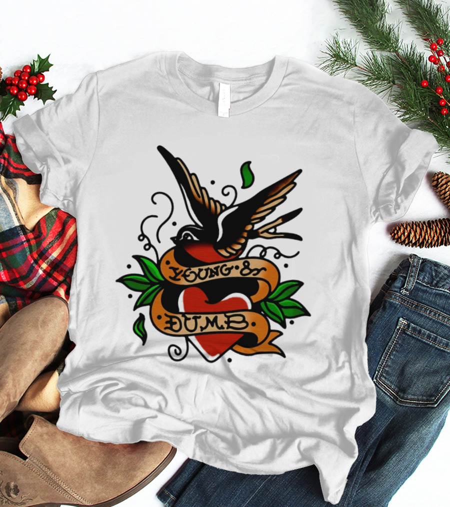Young And Dumb Swallow Heart Tattoo Vintage Style With Banner And Leaves T-Shirt