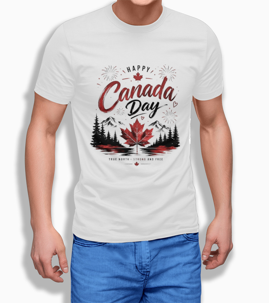 Happy Canada Day True North Strong And Free Maple Leaf Mountains Fireworks T-Shirt