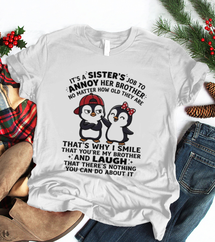 It's A Sister's Job To Annoy Her Brother Penguin Combo T-Shirt