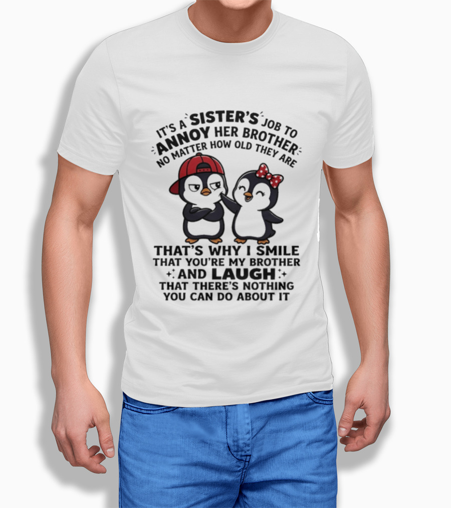 It's A Sister's Job To Annoy Her Brother Penguin Combo T-Shirt