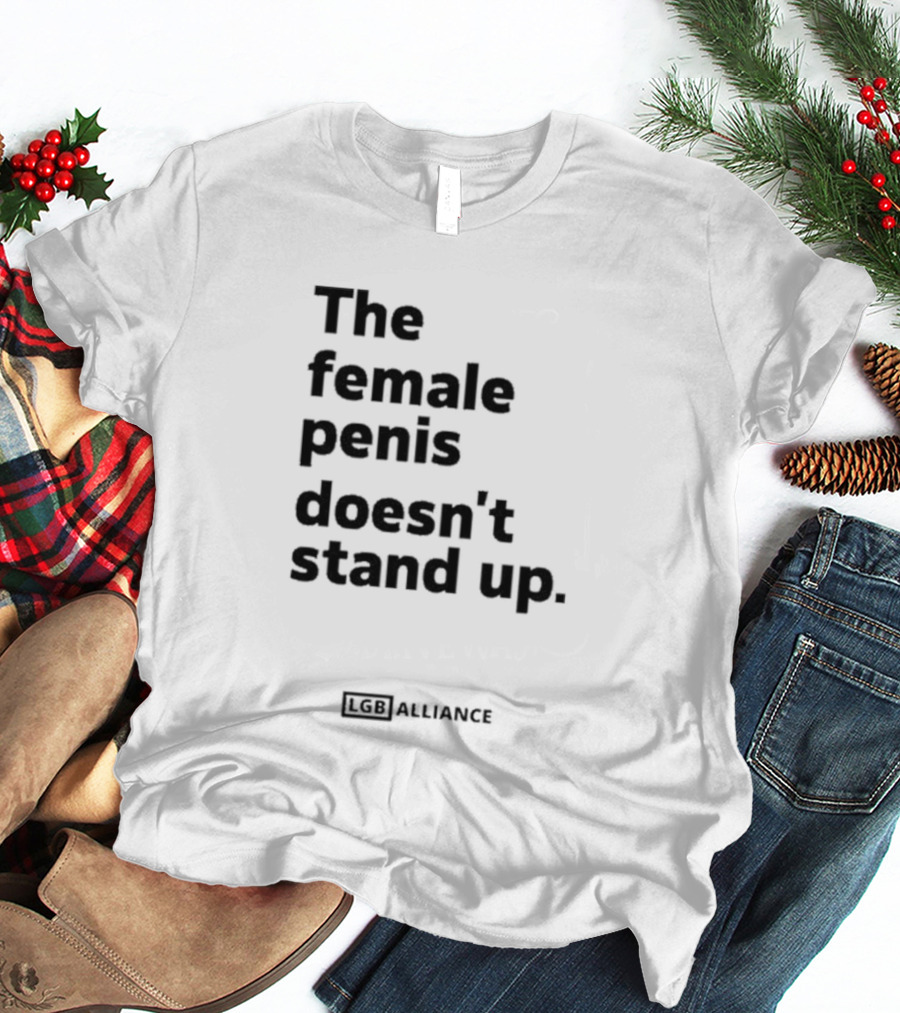 The Female Penis Doesn't Stand Upull LGB Alliance Steven Young T-Shirt