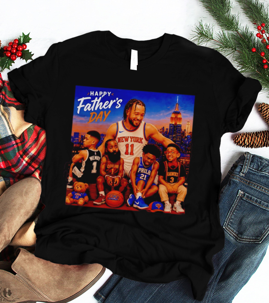 Jalen Brunson New York Knicks Happy Father's Day Wemby Cleveland Hawks Phila T-Shirt