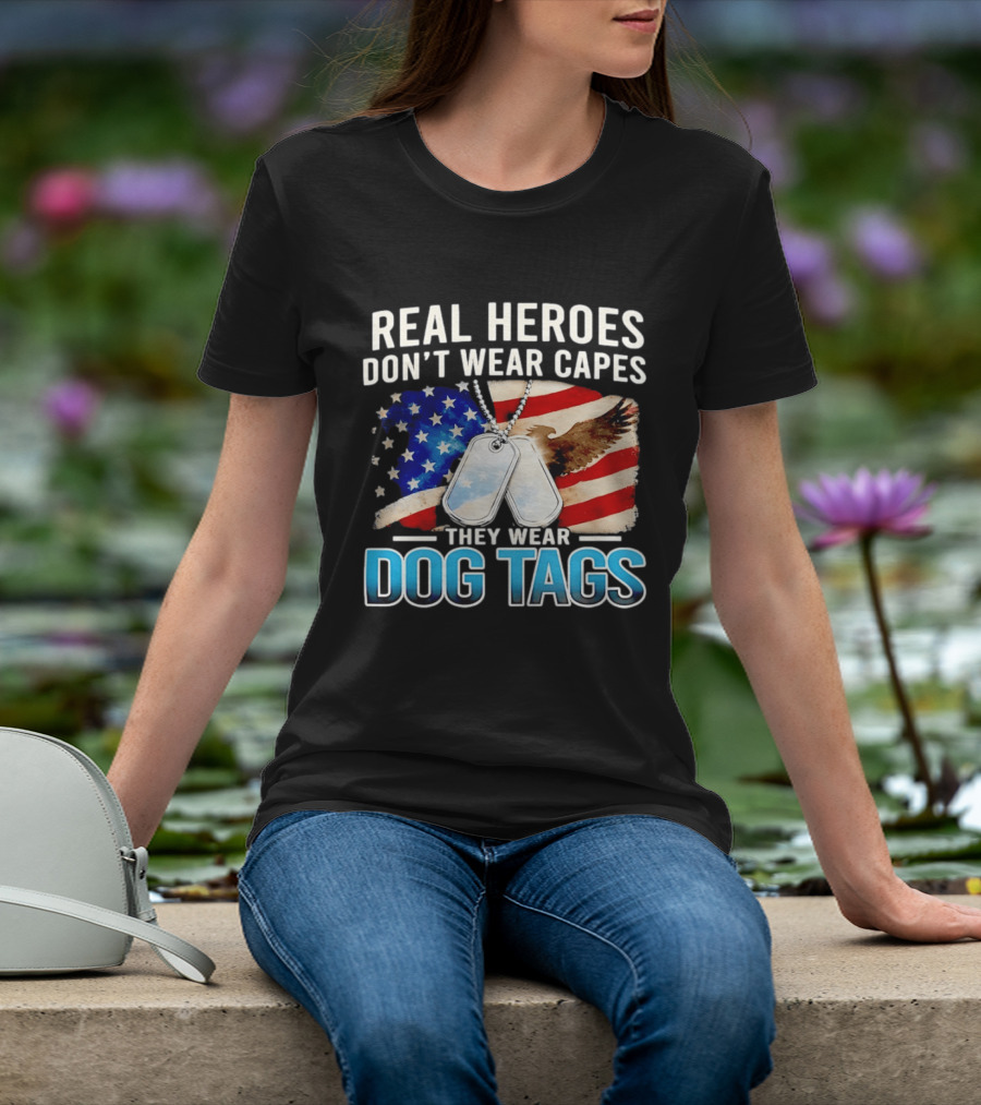 Real Heroes Don't Wear Capes They Wear Dog Tags US Flag Eagle T-Shirt