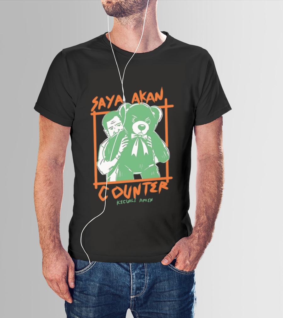 Saya Akan Counter Kecuali Amien Teddy Bear T-Shirt