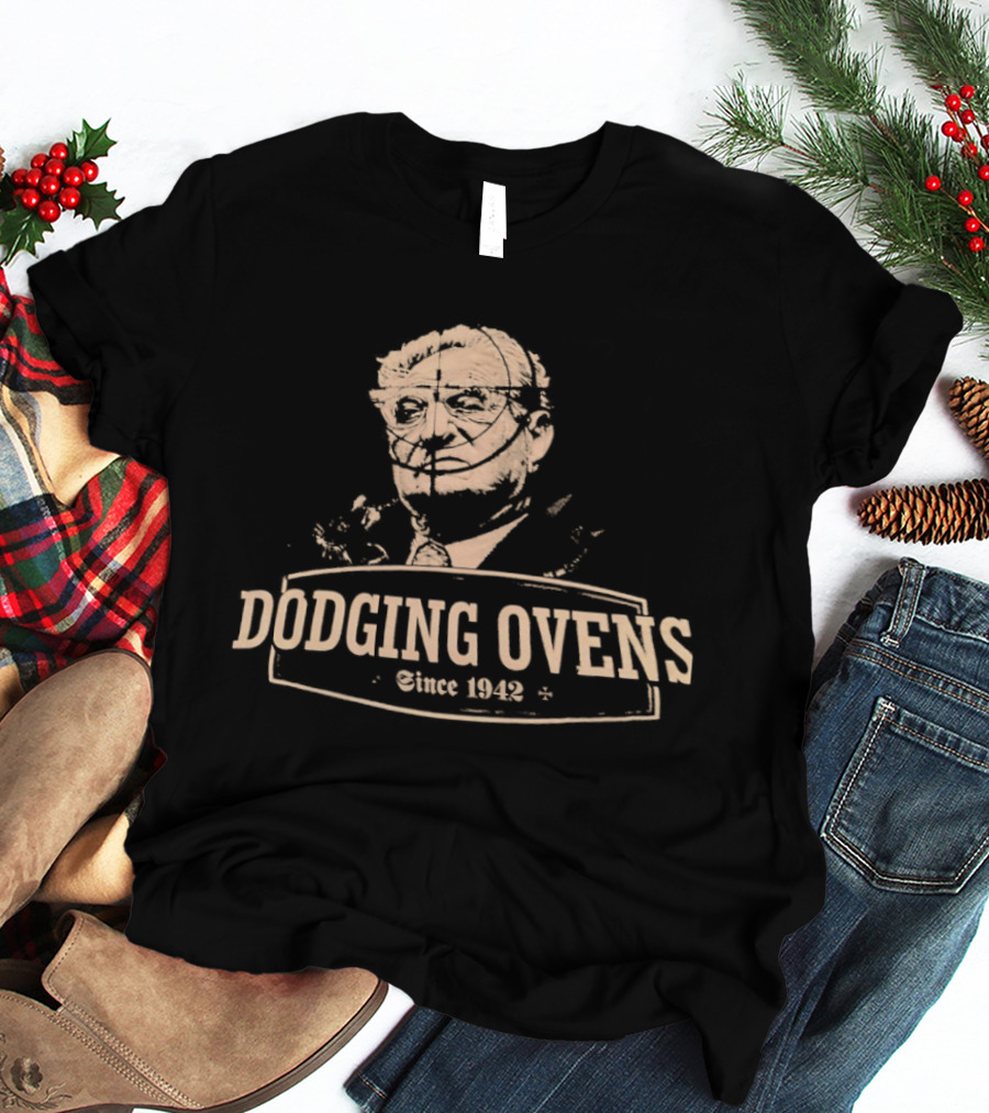 Simon Wiesenthal Dodging Ovens Since 1942 T-Shirt