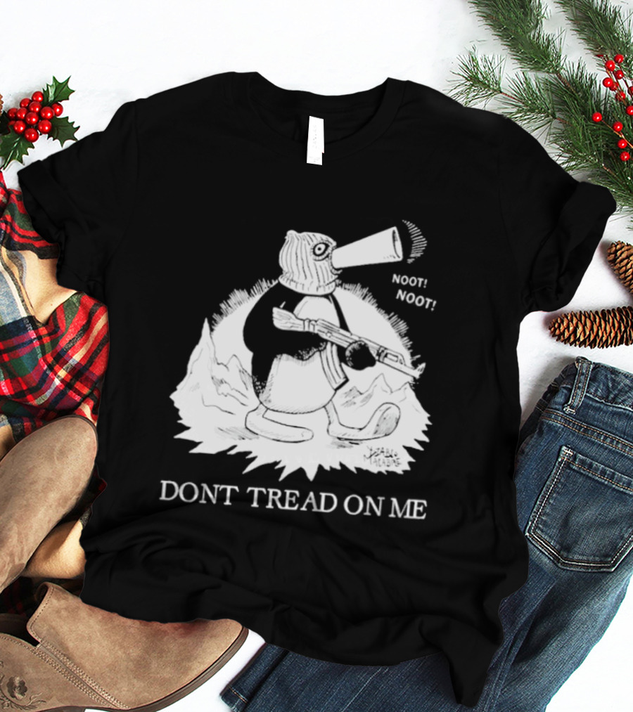 Don't Tread On Me Noot Noot Penguin T-Shirt