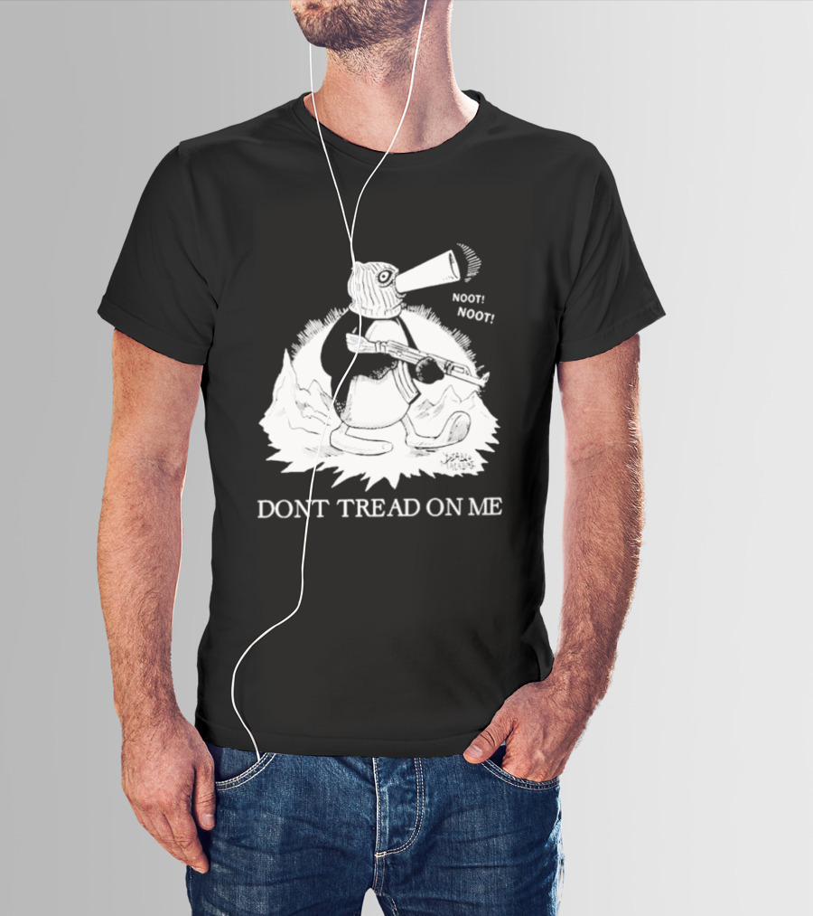 Don't Tread On Me Noot Noot Penguin T-Shirt