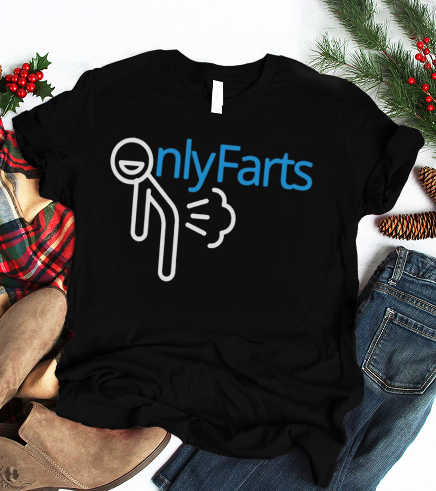 Onlyfarts Stick Figure Humor Fart Joke T-Shirt