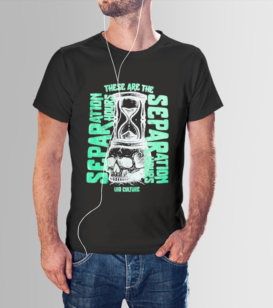 These Are The Separation Hours Lab Culture Skull Hourglass T-Shirt