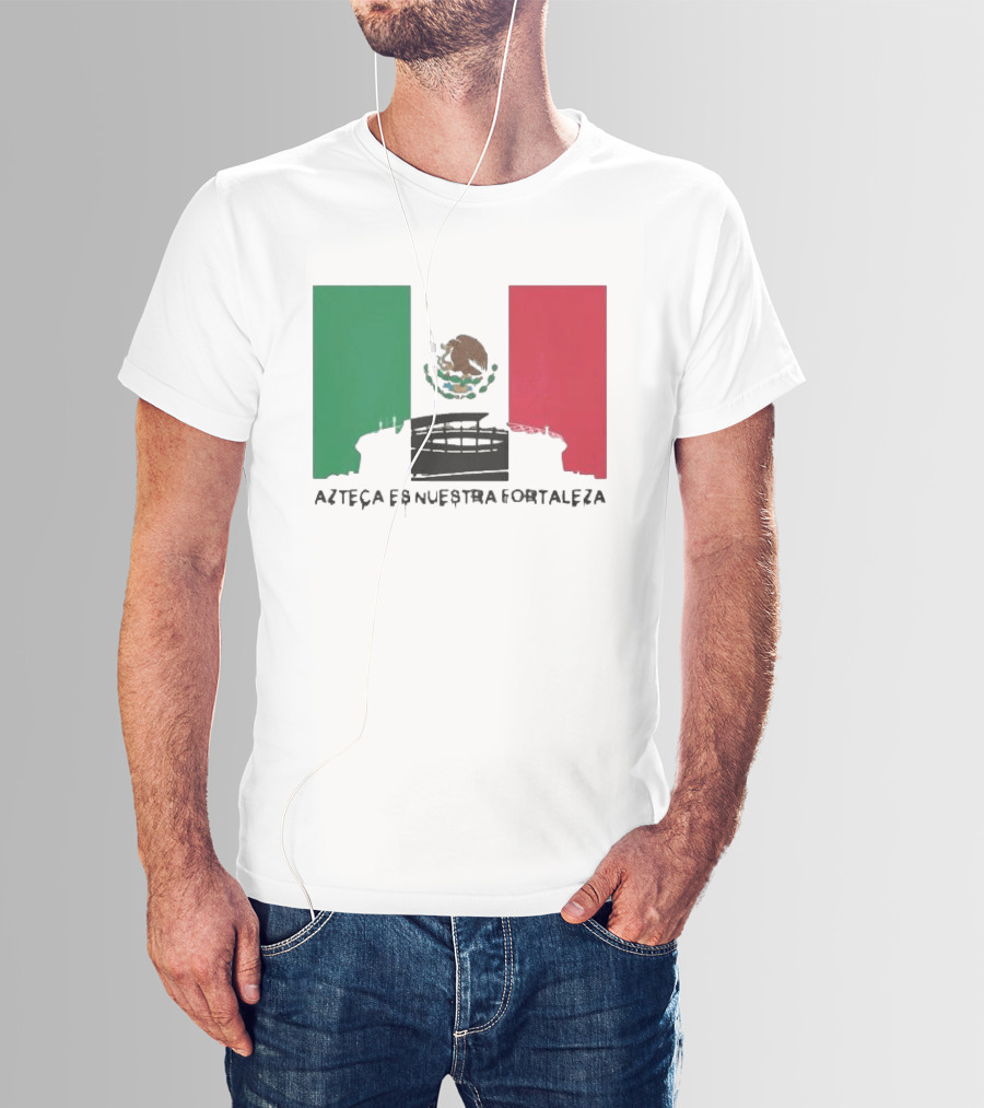 Azteca Es Nuestra Fortaleza Estadio Bandera México T-Shirt